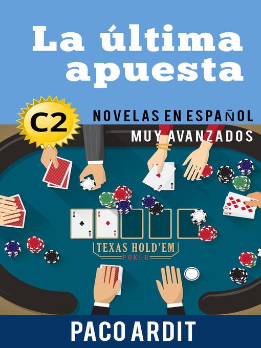 Title details for La última apuesta--Novelas en español nivel muy avanzado (C2) by Paco Ardit - Available